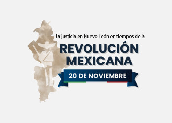 La justicia en Nuevo León en tiempos de la Revolución Mexicana