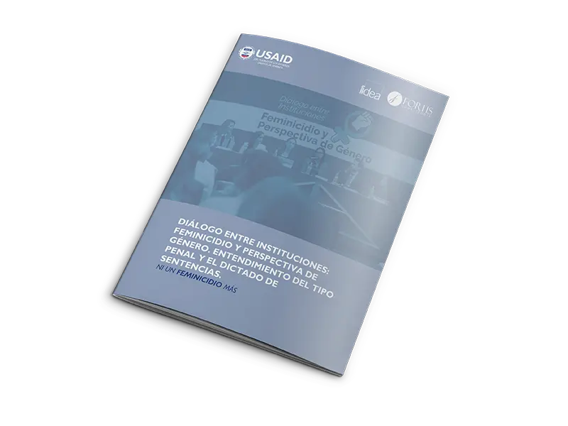 Memorias. Diálogo entre Instituciones: Femenicidio y Perspectiva de Género. Entendimiento del tipo penal y el dicatado de Sentencias.